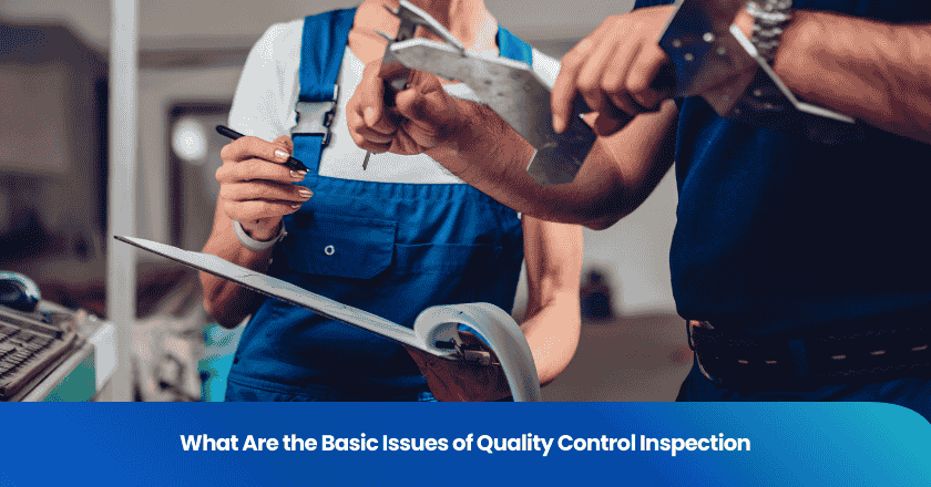 What Are the Basic Issues of Quality Control Inspection